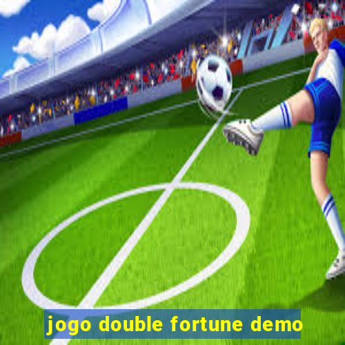 jogo double fortune demo